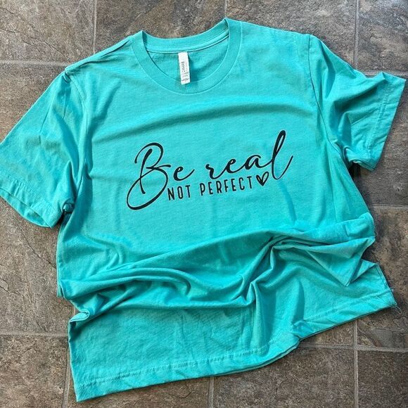 Be Real - Not Perfect T-shirt - Picture 1 of 1